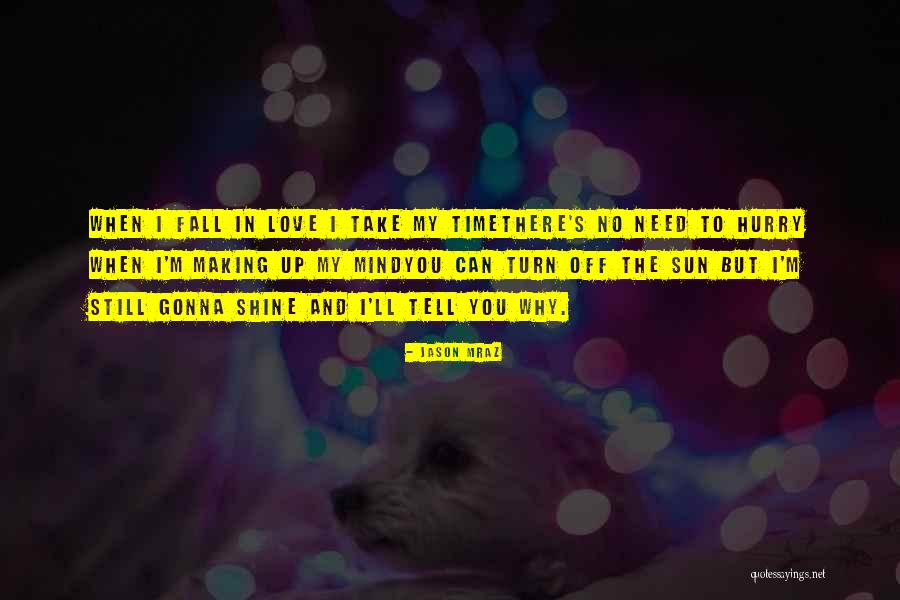 I'm Gonna Shine Quotes By Jason Mraz I'm Gonna Shine Quotes By Jason Mraz