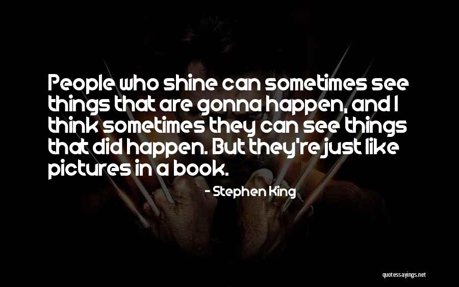 I'm Gonna Shine Quotes By Stephen King I'm Gonna Shine Quotes By Stephen King