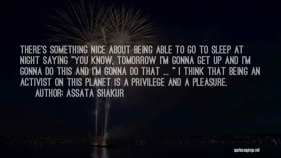 I'm Gonna Sleep Now Quotes By Assata Shakur