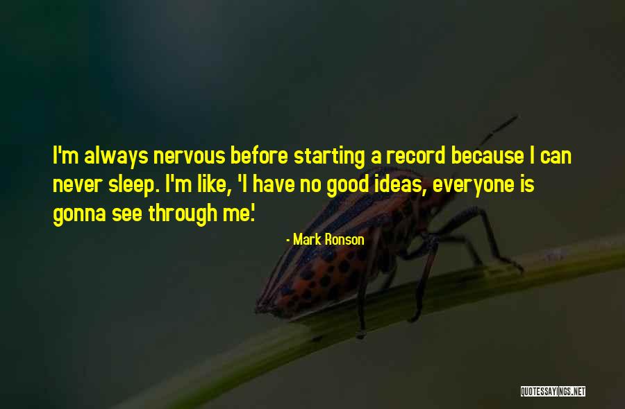 I'm Gonna Sleep Now Quotes By Mark Ronson