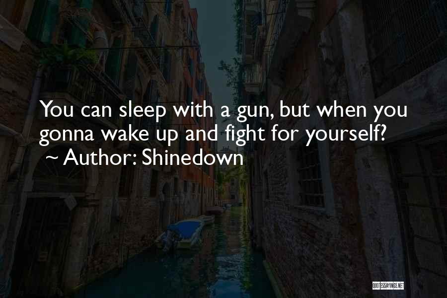 I'm Gonna Sleep Now Quotes By Shinedown