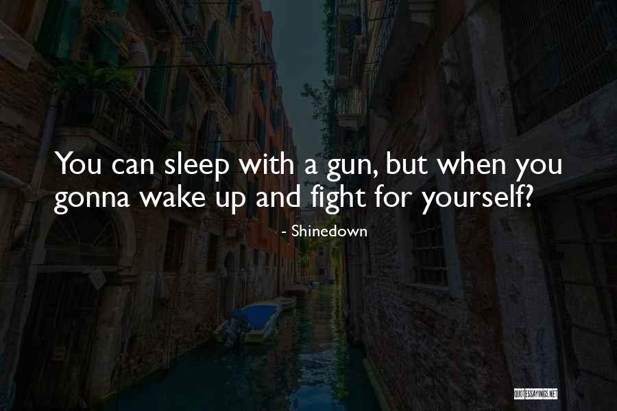 I'm Gonna Sleep Now Quotes By Shinedown