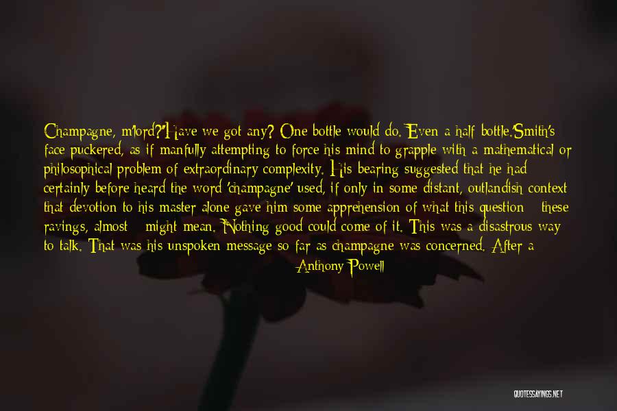 I'm Good Alone Quotes By Anthony Powell I'm Good Alone Quotes By Anthony Powell