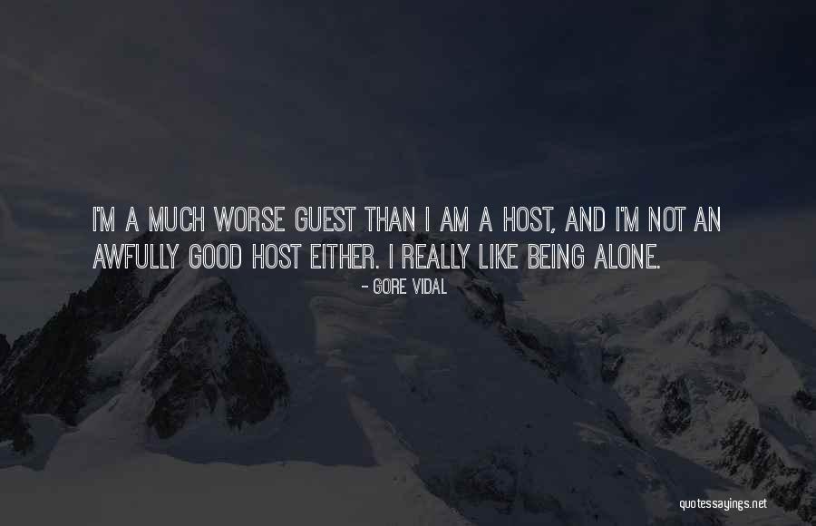 I'm Good Alone Quotes By Gore Vidal I'm Good Alone Quotes By Gore Vidal