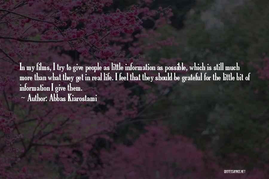 I'm Grateful For My Life Quotes By Abbas Kiarostami
