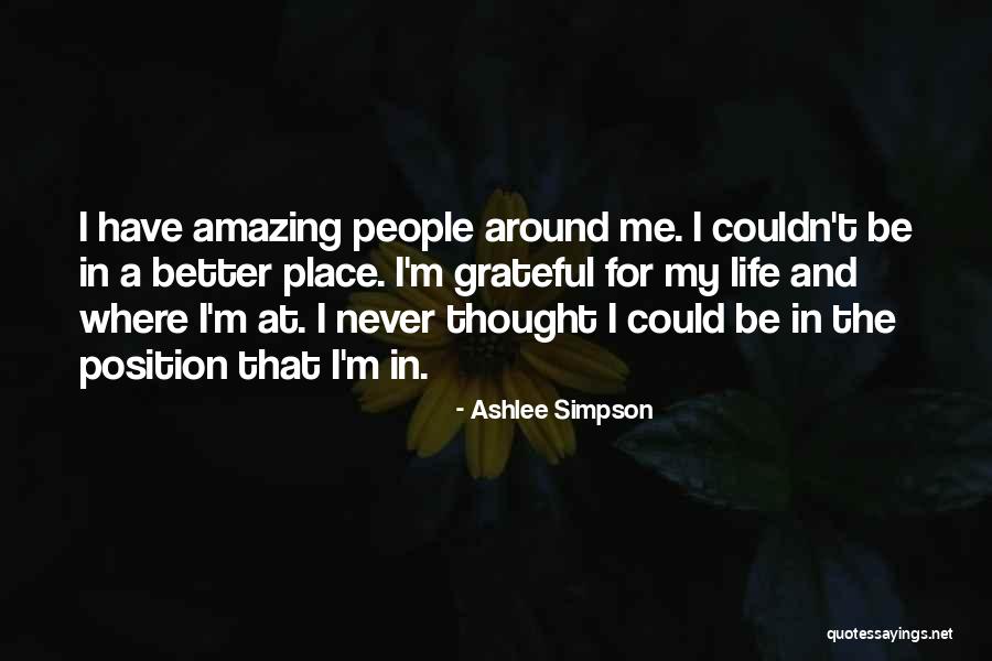 I'm Grateful For My Life Quotes By Ashlee Simpson