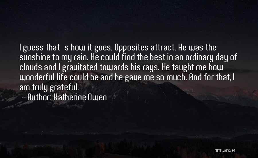 I'm Grateful For My Life Quotes By Katherine Owen