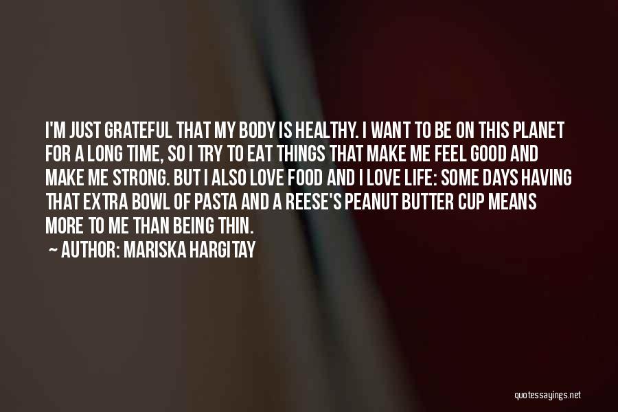 I'm Grateful For My Life Quotes By Mariska Hargitay