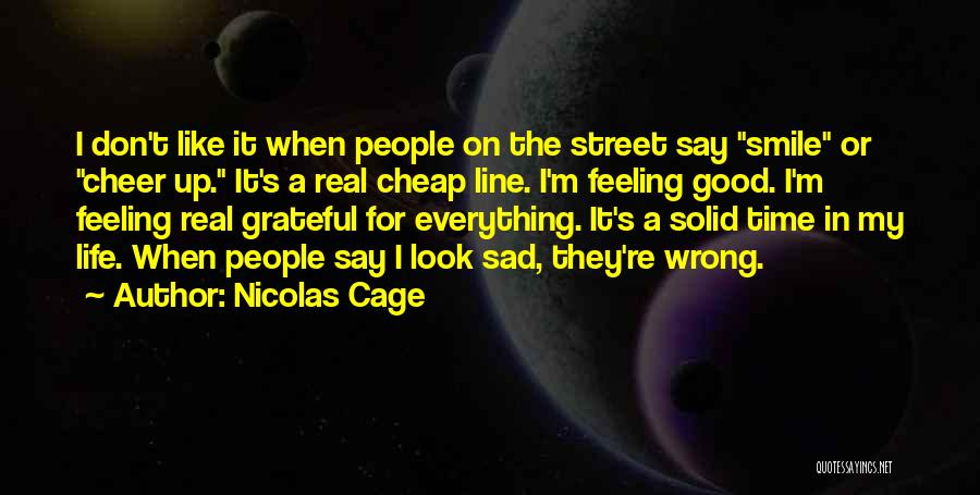 I'm Grateful For My Life Quotes By Nicolas Cage