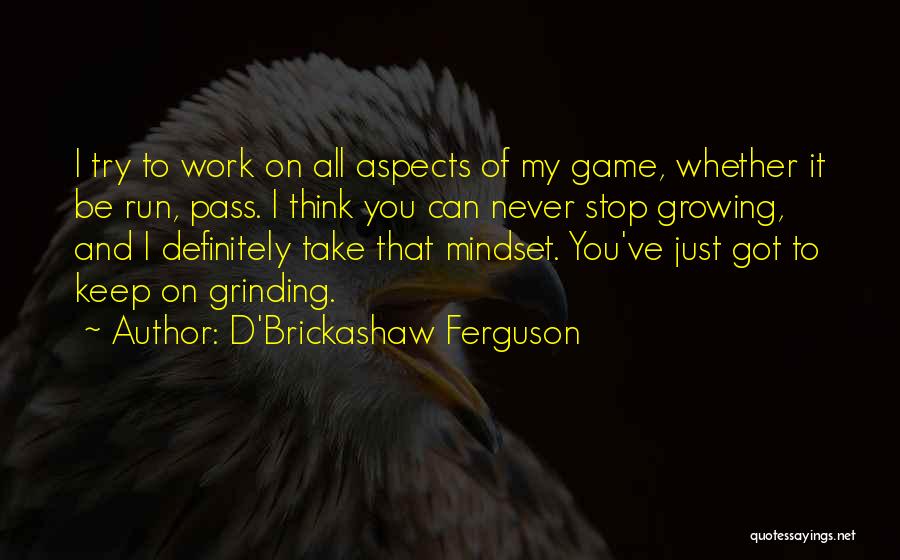 I'm Grinding Quotes By D'Brickashaw Ferguson