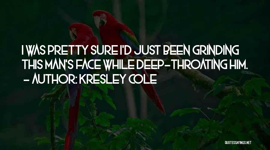 I'm Grinding Quotes By Kresley Cole