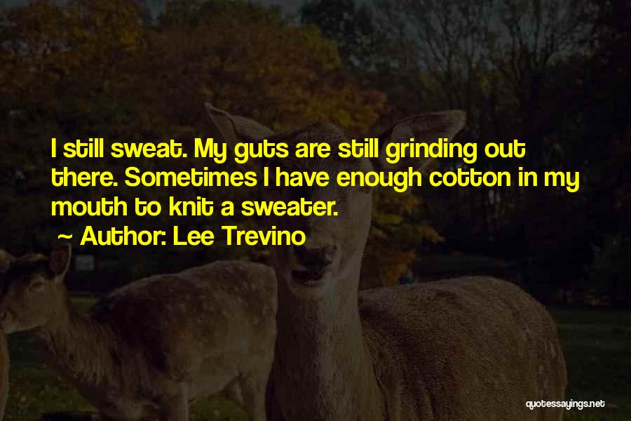 I'm Grinding Quotes By Lee Trevino