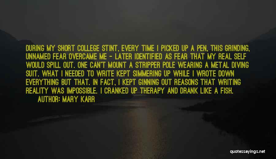 I'm Grinding Quotes By Mary Karr