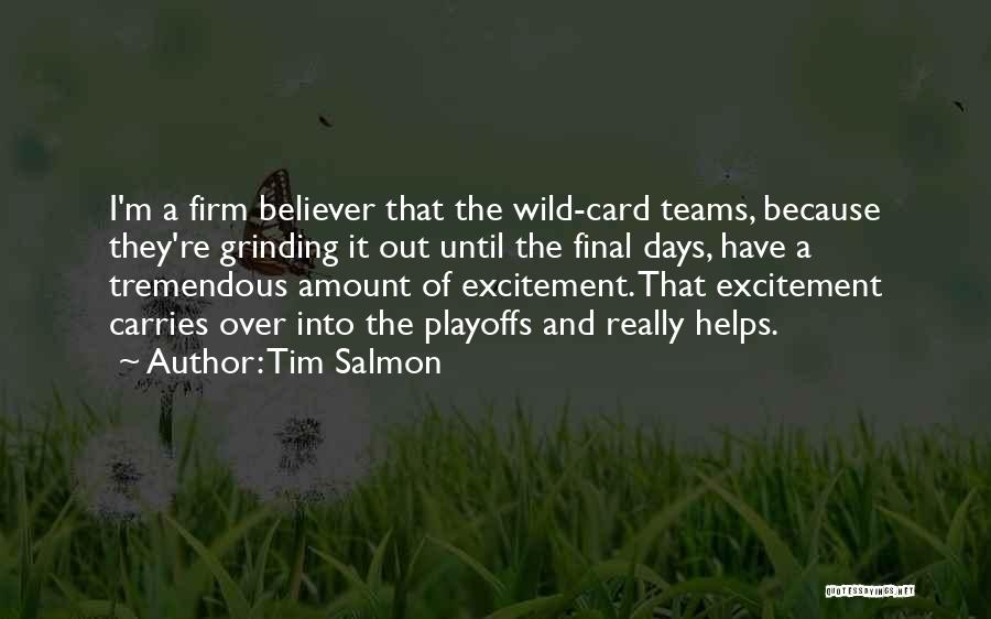 I'm Grinding Quotes By Tim Salmon