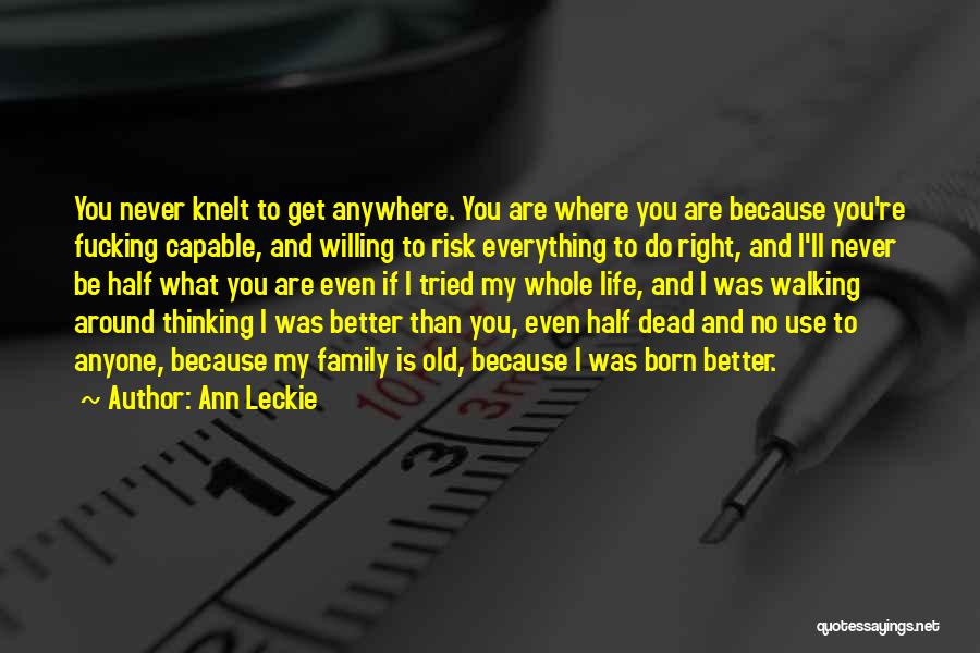 I'm Half Dead Quotes By Ann Leckie