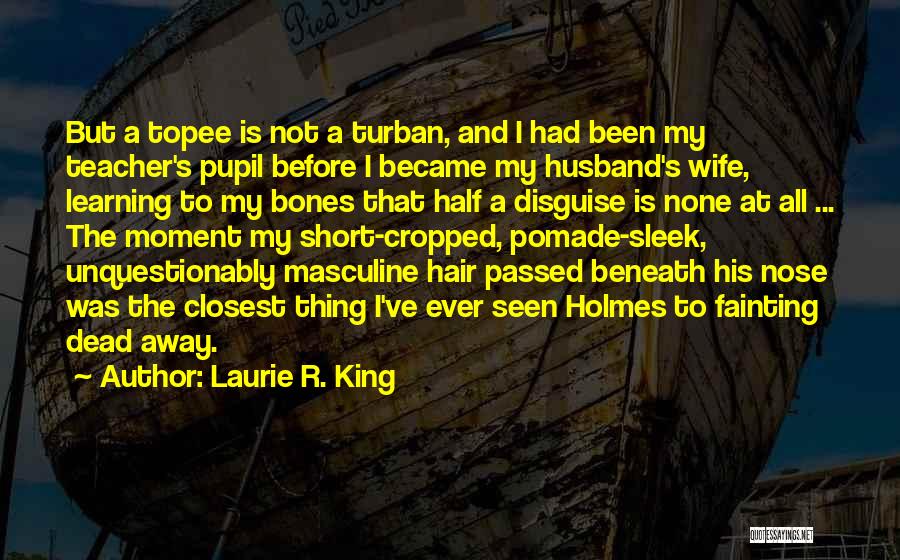 I'm Half Dead Quotes By Laurie R. King