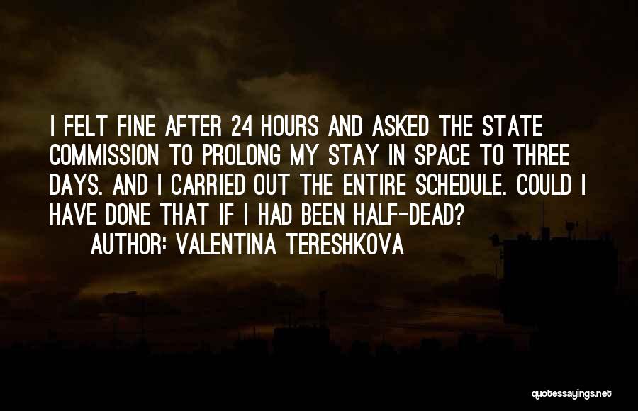 I'm Half Dead Quotes By Valentina Tereshkova