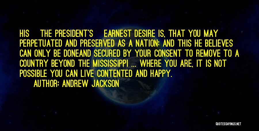 I'm Happy And Contented Quotes By Andrew Jackson