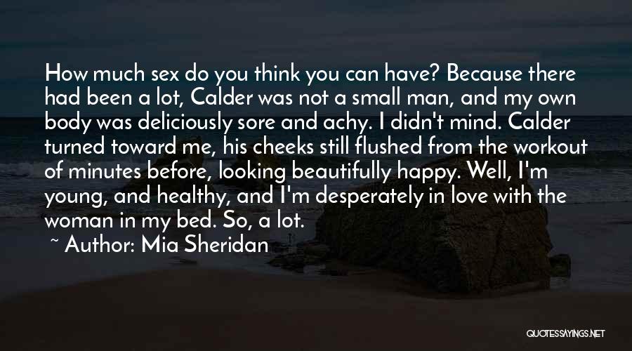 I'm Happy Because I Have You Quotes By Mia Sheridan