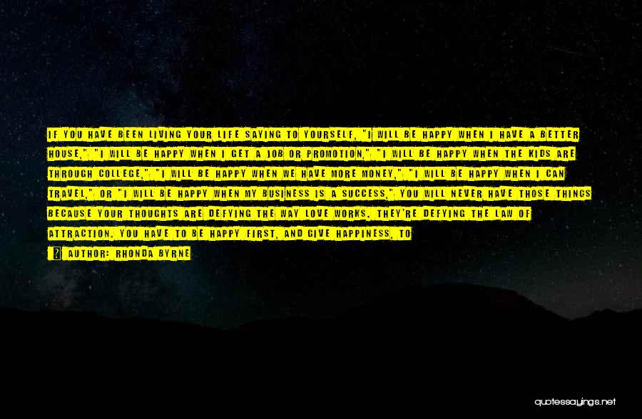I'm Happy Because I Love You Quotes By Rhonda Byrne