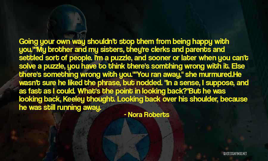 I'm Happy Because Of You Quotes By Nora Roberts I'm Happy Because Of You Quotes By Nora Roberts