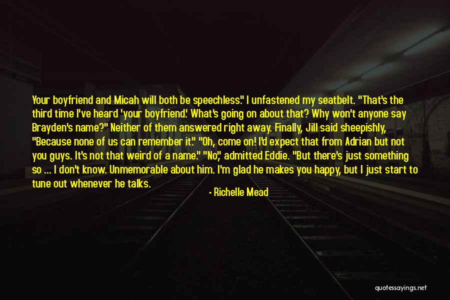 I'm Happy Because Of You Quotes By Richelle Mead I'm Happy Because Of You Quotes By Richelle Mead