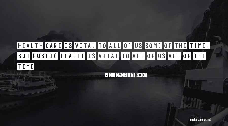 Im Happy Because Quotes By C. Everett Koop Im Happy Because Quotes By C. Everett Koop