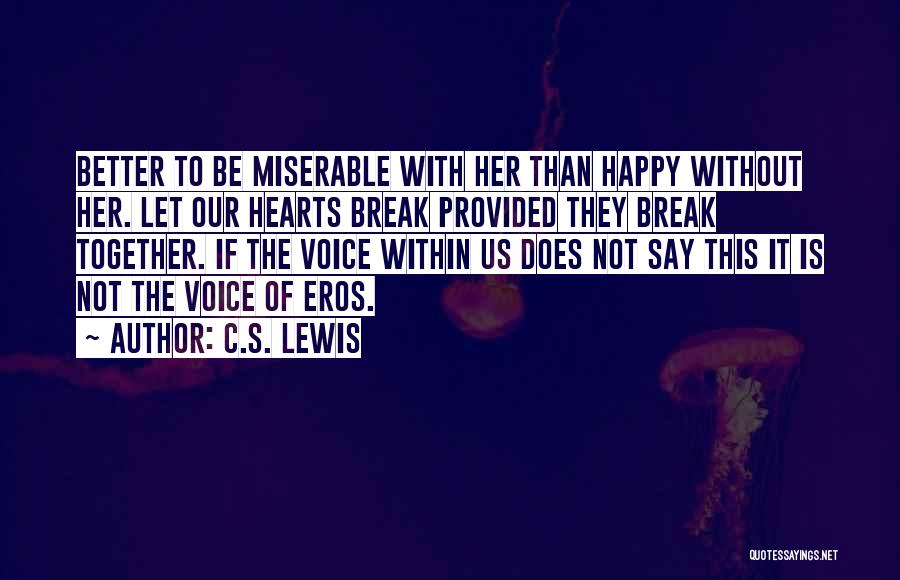 I'm Happy Break Up Quotes By C.S. Lewis