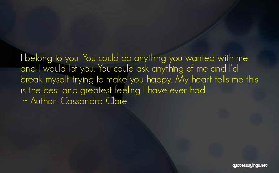I'm Happy Break Up Quotes By Cassandra Clare