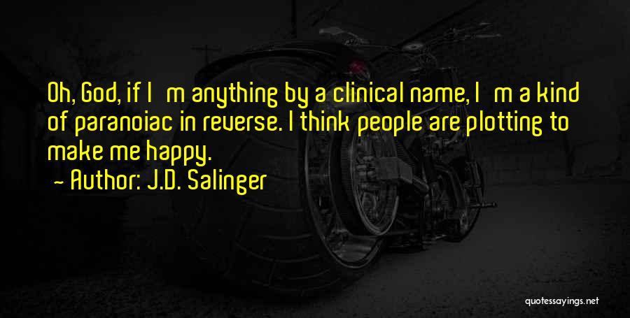 I'm Happy Funny Quotes By J.D. Salinger