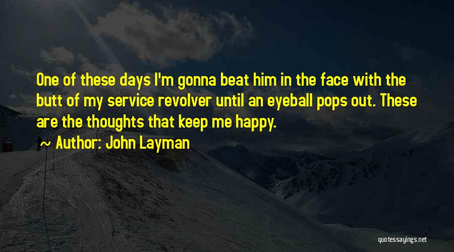 I'm Happy Funny Quotes By John Layman