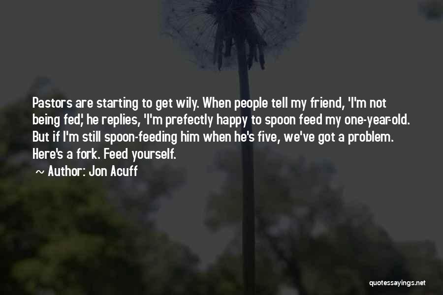 I'm Happy Funny Quotes By Jon Acuff