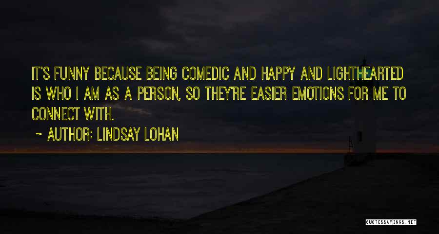 I'm Happy Funny Quotes By Lindsay Lohan