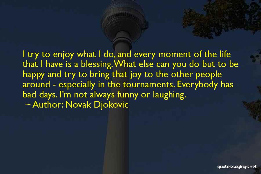 I'm Happy Funny Quotes By Novak Djokovic