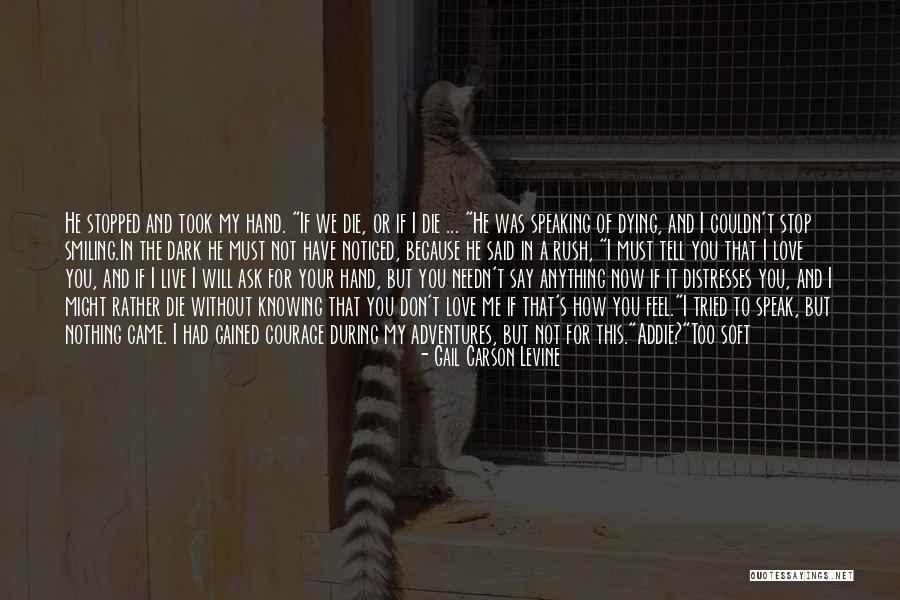 I'm Happy Now Without You Quotes By Gail Carson Levine I'm Happy Now Without You Quotes By Gail Carson Levine