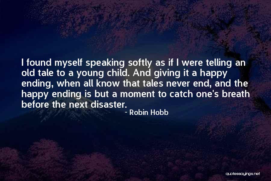 I'm Happy Now Without You Quotes By Robin Hobb I'm Happy Now Without You Quotes By Robin Hobb