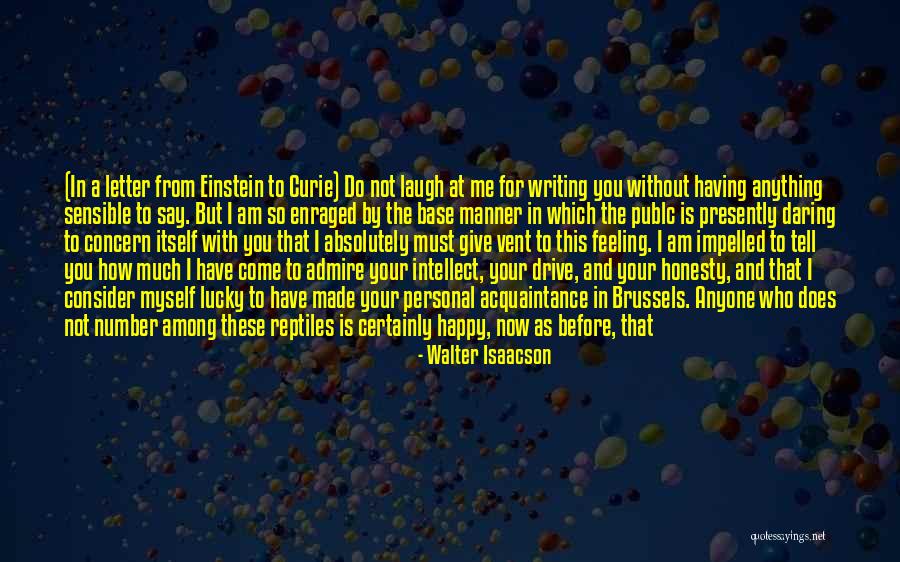 I'm Happy Now Without You Quotes By Walter Isaacson I'm Happy Now Without You Quotes By Walter Isaacson