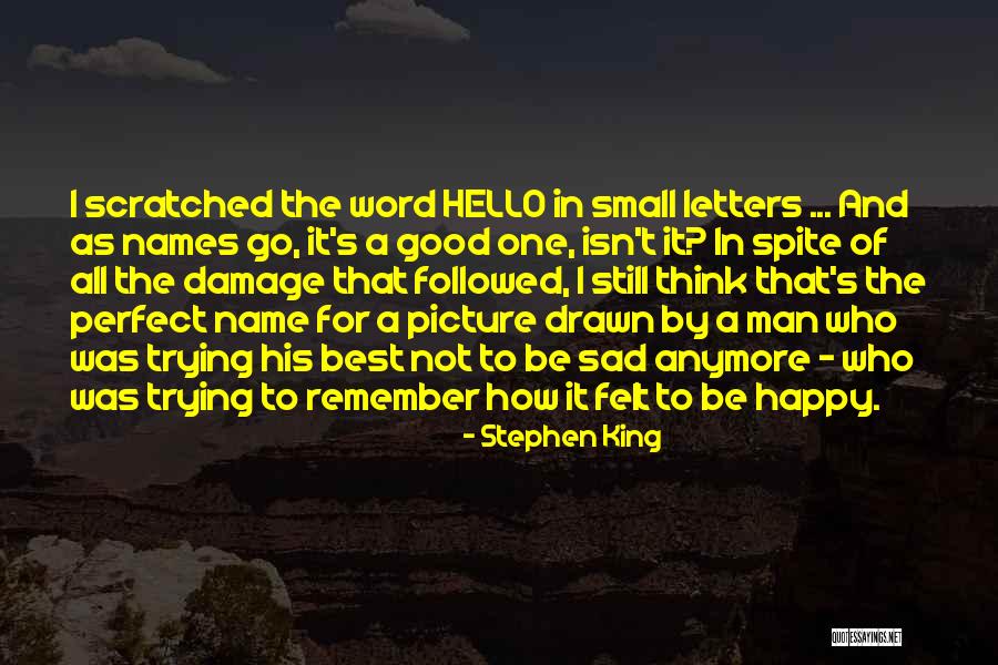 I'm Happy Picture Quotes By Stephen King I'm Happy Picture Quotes By Stephen King