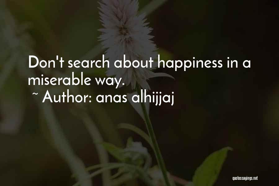I'm Happy Search Quotes By Anas Alhijjaj
