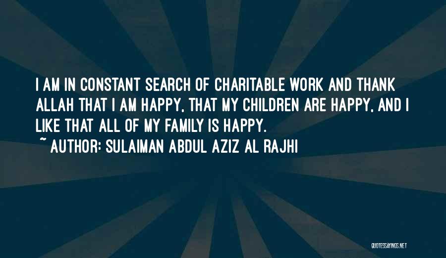 I'm Happy Search Quotes By Sulaiman Abdul Aziz Al Rajhi