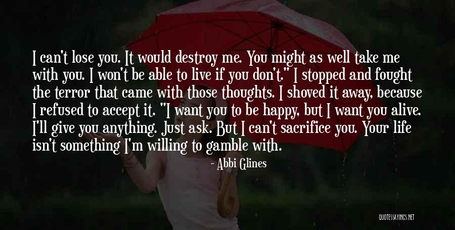 I'm Happy To Be Me Quotes By Abbi Glines