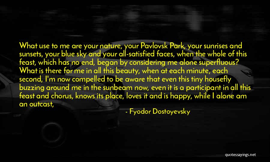 I'm Happy To Be Me Quotes By Fyodor Dostoyevsky