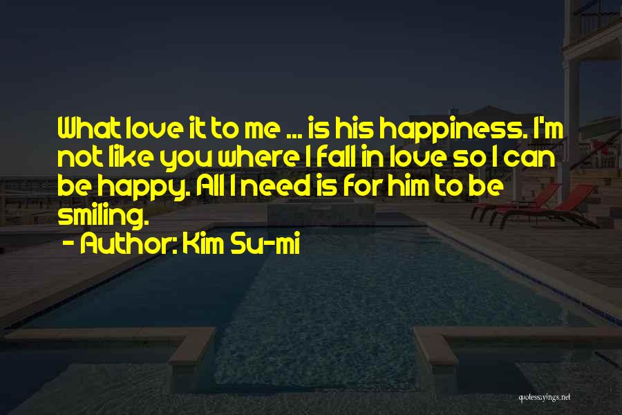 I'm Happy To Be Me Quotes By Kim Su-mi