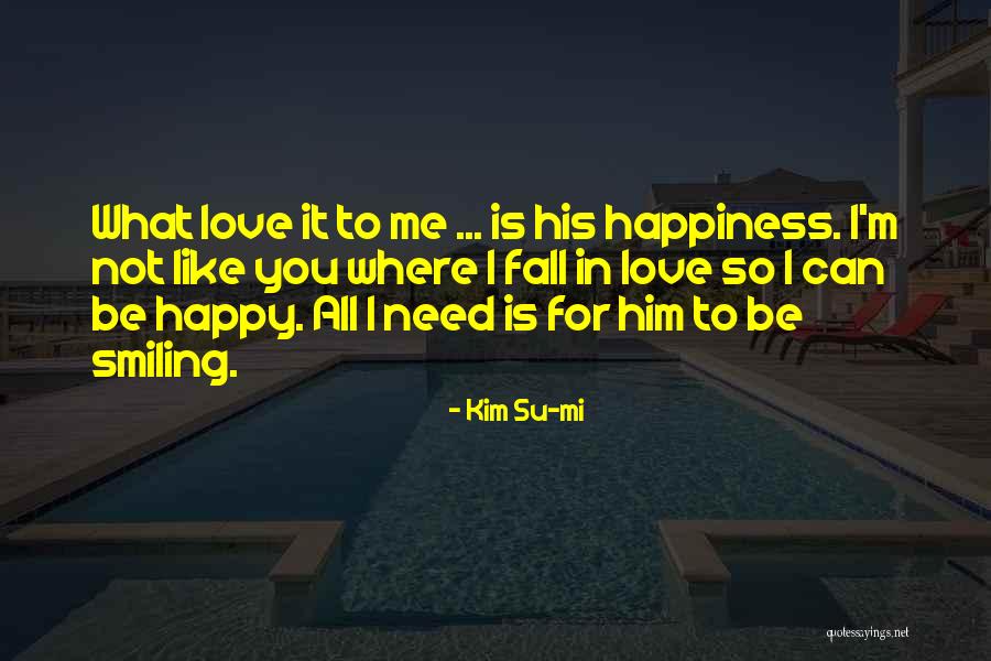 I'm Happy To Be Me Quotes By Kim Su-mi