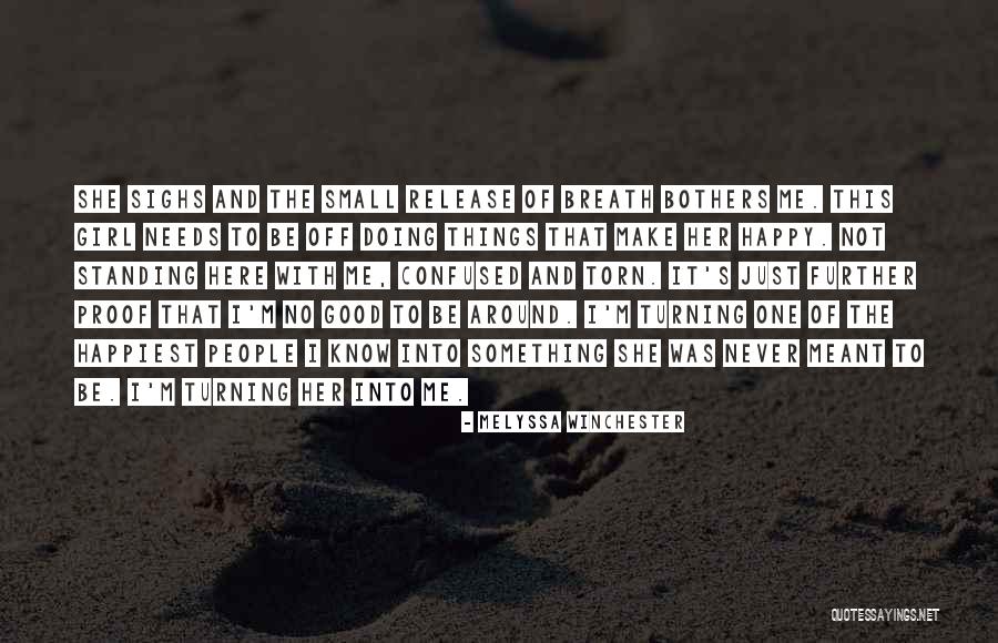 I'm Happy To Be Me Quotes By Melyssa Winchester I'm Happy To Be Me Quotes By Melyssa Winchester