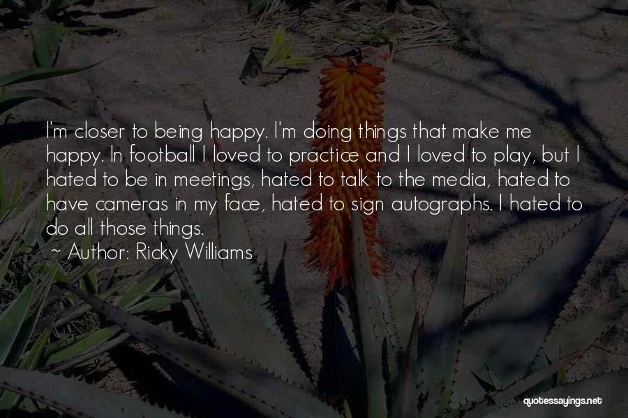 I'm Happy To Be Me Quotes By Ricky Williams