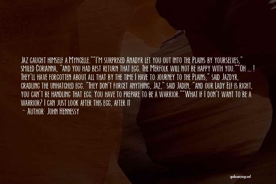 I'm Happy To Have You Quotes By John Hennessy