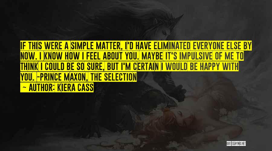 I'm Happy To Have You Quotes By Kiera Cass