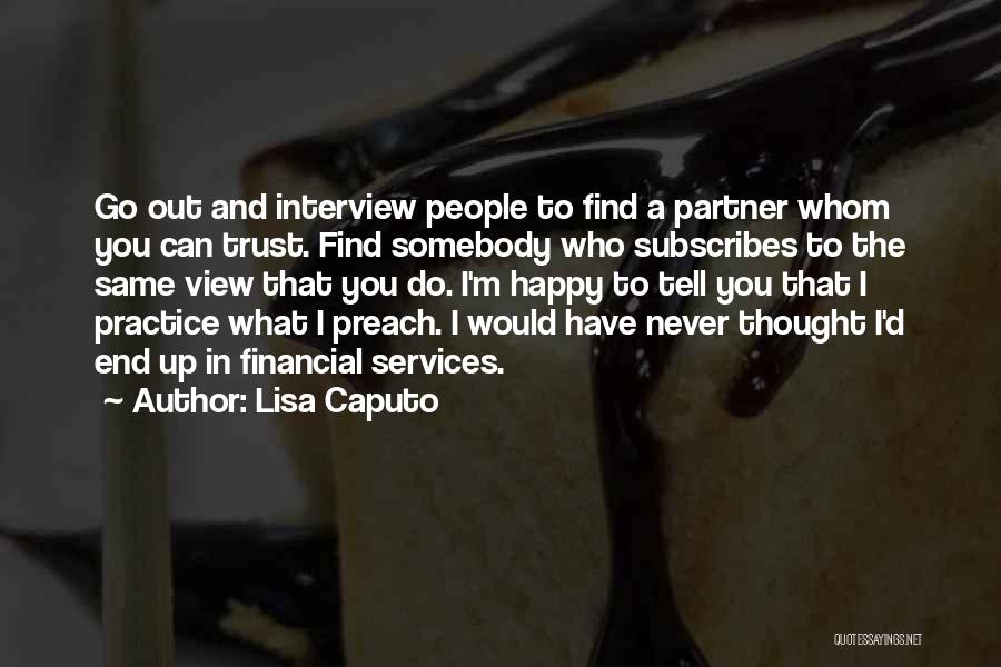I'm Happy To Have You Quotes By Lisa Caputo