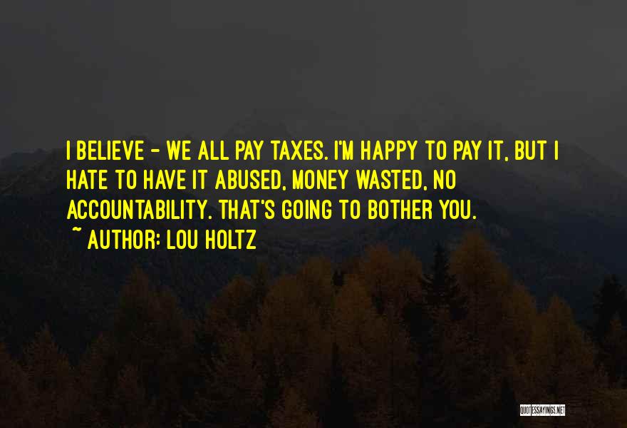 I'm Happy To Have You Quotes By Lou Holtz